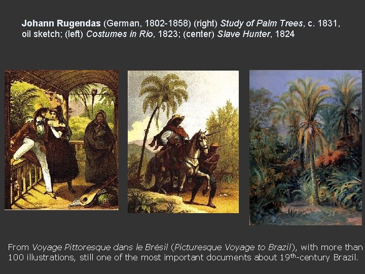 Johann Rugendas (German, 1802 -1858) (right) Study of Palm Trees, c. 1831, oil sketch;