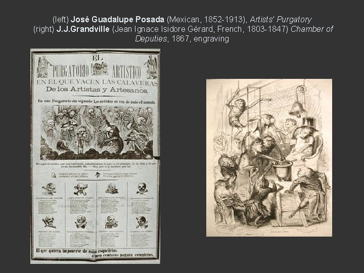 (left) José Guadalupe Posada (Mexican, 1852 -1913), Artists’ Purgatory (right) J. J. Grandville (Jean