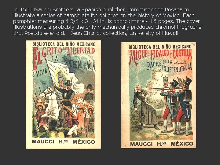 In 1900 Maucci Brothers, a Spanish publisher, commissioned Posada to illustrate a series of