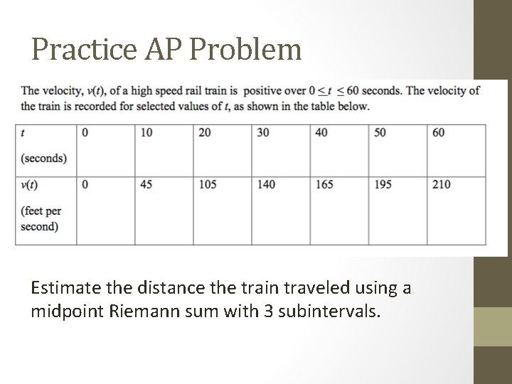Practice AP Problem Estimate the distance the train traveled using a midpoint Riemann sum