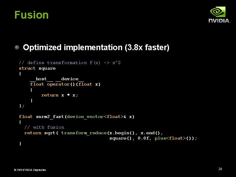 Fusion Optimized implementation (3. 8 x faster) // define transformation f(x) -> x^2 struct