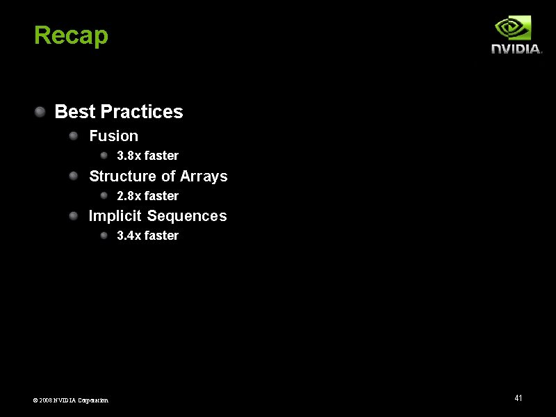 Recap Best Practices Fusion 3. 8 x faster Structure of Arrays 2. 8 x