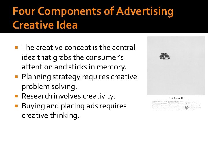 Four Components of Advertising Creative Idea The creative concept is the central idea that