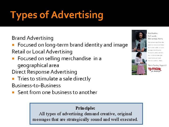 Types of Advertising Brand Advertising Focused on long-term brand identity and image Retail or