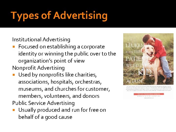 Types of Advertising Institutional Advertising Focused on establishing a corporate identity or winning the