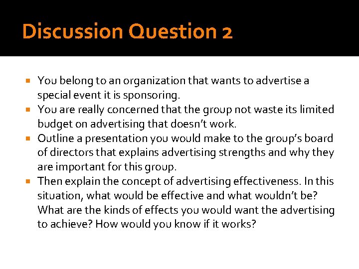 Discussion Question 2 You belong to an organization that wants to advertise a special