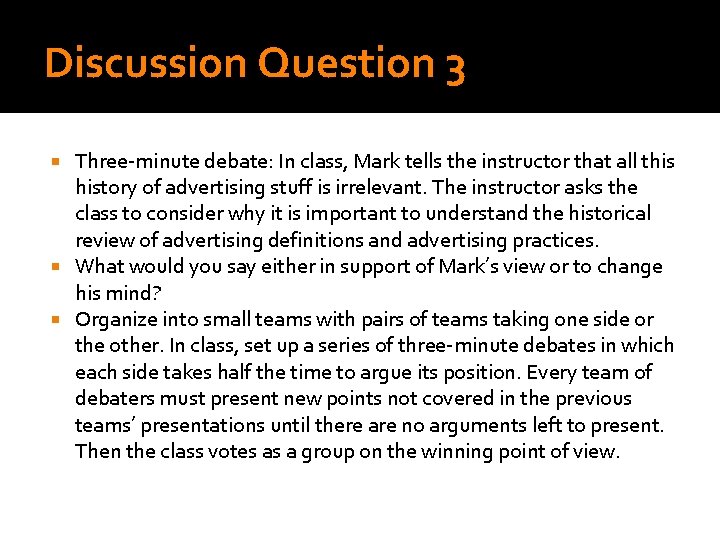 Discussion Question 3 Three-minute debate: In class, Mark tells the instructor that all this