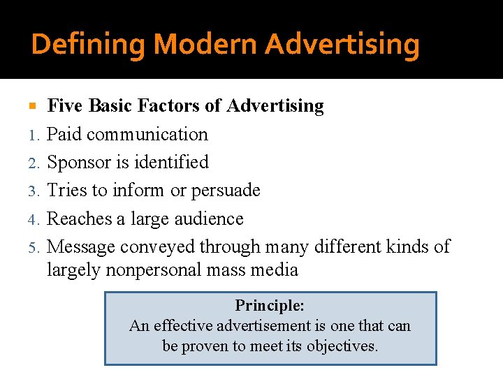 Defining Modern Advertising 1. 2. 3. 4. 5. Five Basic Factors of Advertising Paid