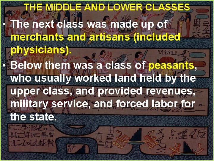 THE MIDDLE AND LOWER CLASSES • The next class was made up of merchants