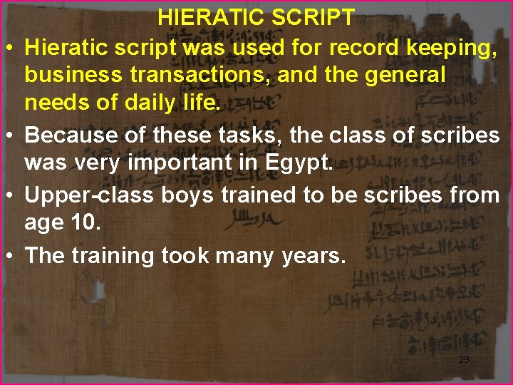  • • HIERATIC SCRIPT Hieratic script was used for record keeping, business transactions,