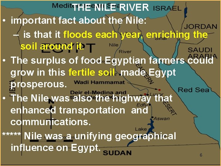 THE NILE RIVER • important fact about the Nile: – is that it floods