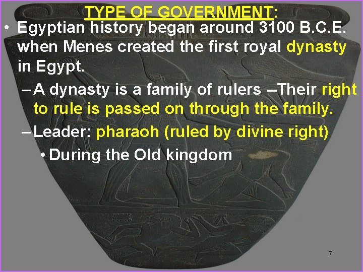 TYPE OF GOVERNMENT: GOVERNMENT • Egyptian history began around 3100 B. C. E. when