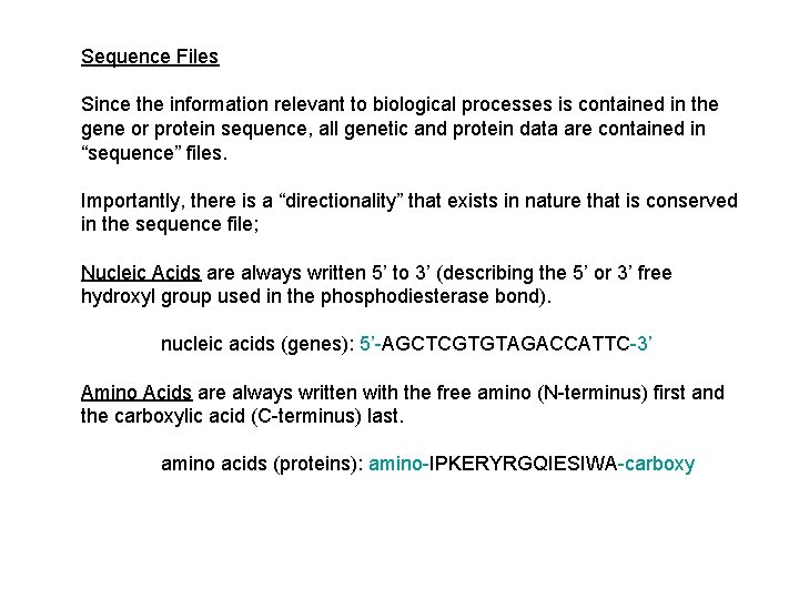 Sequence Files Since the information relevant to biological processes is contained in the gene