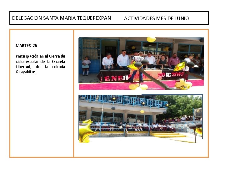 DELEGACION SANTA MARIA TEQUEPEXPAN ACTIVIDADES MES DE JUNIO MARTES 25 Participación en el Cierre