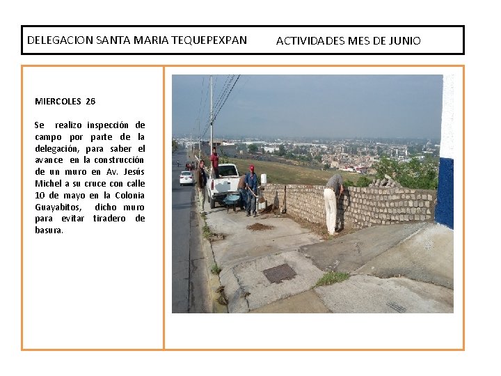 DELEGACION SANTA MARIA TEQUEPEXPAN ACTIVIDADES MES DE JUNIO MIERCOLES 26 Se realizo inspección de