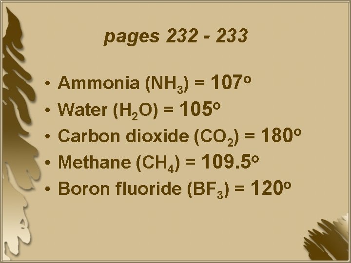 pages 232 - 233 • • • Ammonia (NH 3) = 107 o Water
