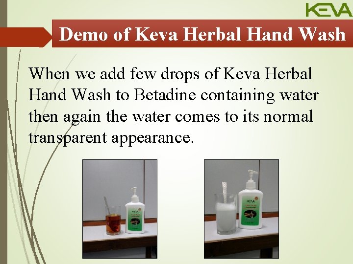 Demo of Keva Herbal Hand Wash When we add few drops of Keva Herbal