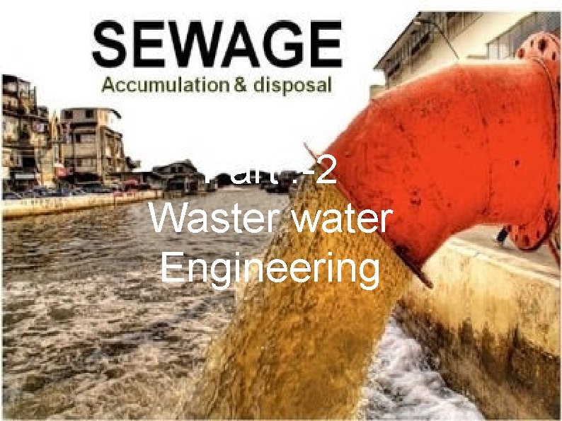 Part : -2 Waster water Engineering 