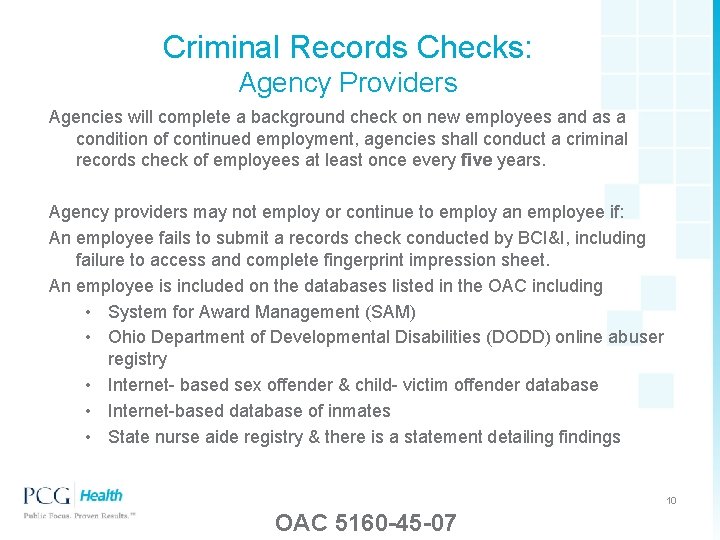 Criminal Records Checks: Agency Providers Agencies will complete a background check on new employees