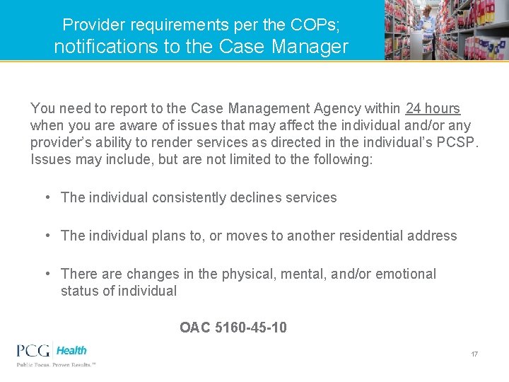 Provider requirements per the COPs; notifications to the Case Manager You need to report