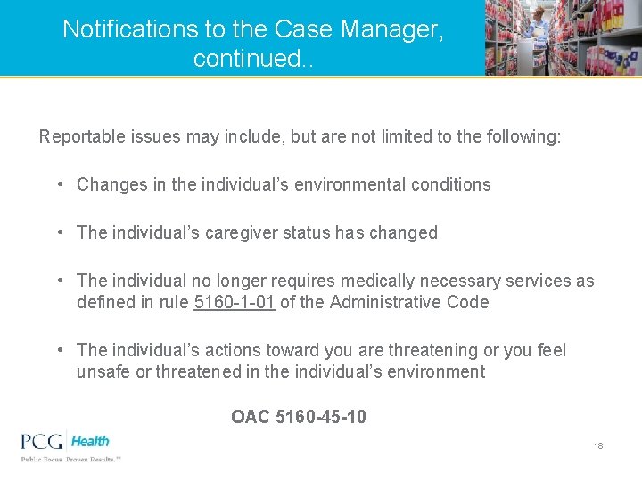 Notifications to the Case Manager, continued. . Reportable issues may include, but are not