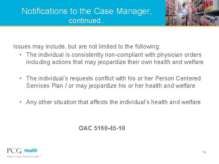 Notifications to the Case Manager, continued. . Issues may include, but are not limited