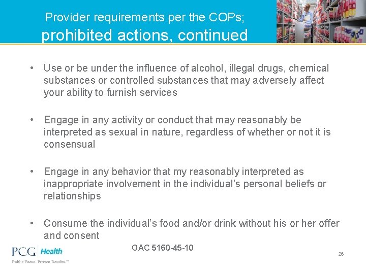  Provider requirements per the COPs; prohibited actions, continued • Use or be under