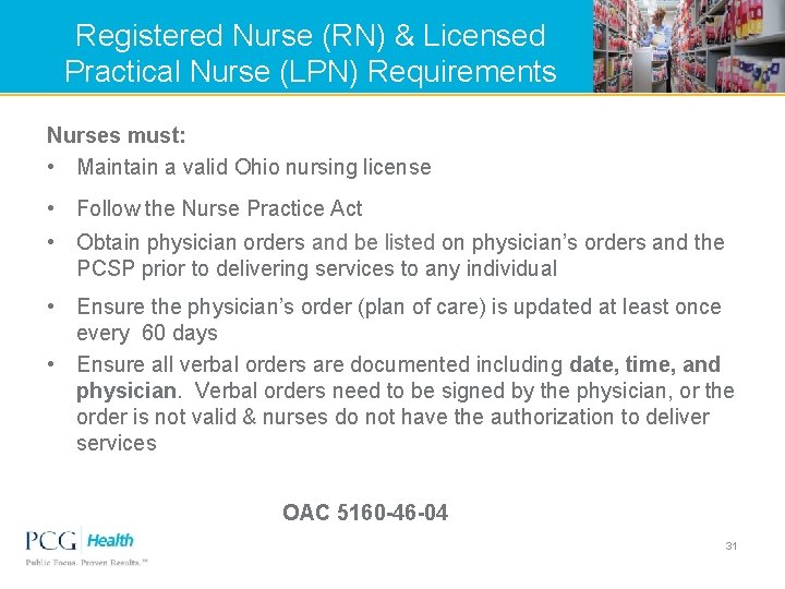 Registered Nurse (RN) & Licensed Practical Nurse (LPN) Requirements Nurses must: • Maintain a