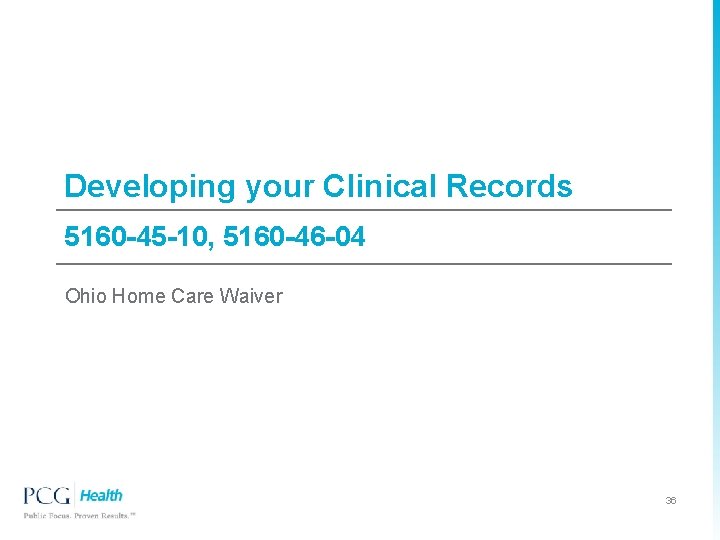 Developing your Clinical Records 5160 -45 -10, 5160 -46 -04 Ohio Home Care Waiver