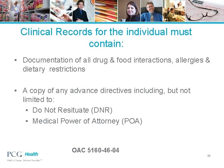Clinical Records for the individual must contain: • Documentation of all drug & food
