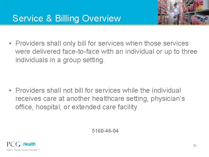 Service & Billing Overview • Providers shall only bill for services when those services