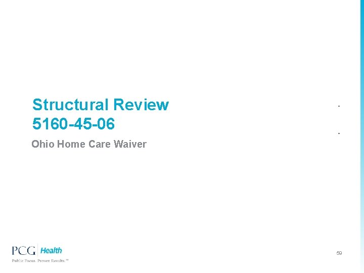 Structural Review 5160 -45 -06 Ohio Home Care Waiver 59 