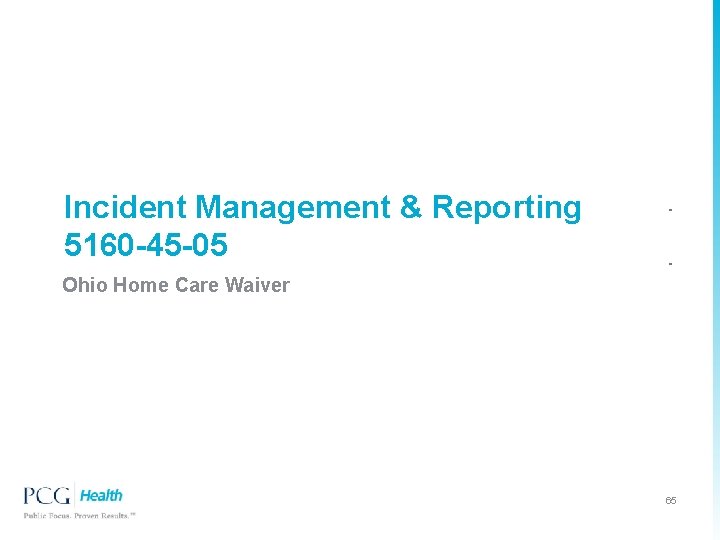 Incident Management & Reporting 5160 -45 -05 Ohio Home Care Waiver 65 