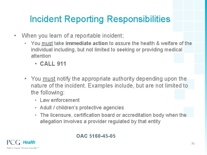 Incident Reporting Responsibilities • When you learn of a reportable incident; • You must