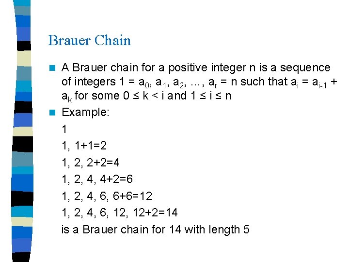 Brauer Chain A Brauer chain for a positive integer n is a sequence of