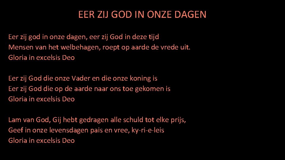 Ere zij God EER ZIJ GOD IN ONZE DAGEN Eer zij god in onze