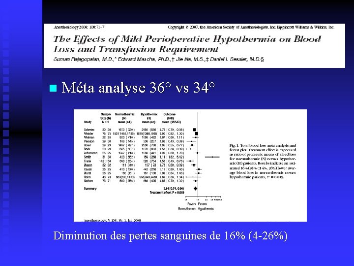 n Méta analyse 36° vs 34° Diminution des pertes sanguines de 16% (4 -26%)