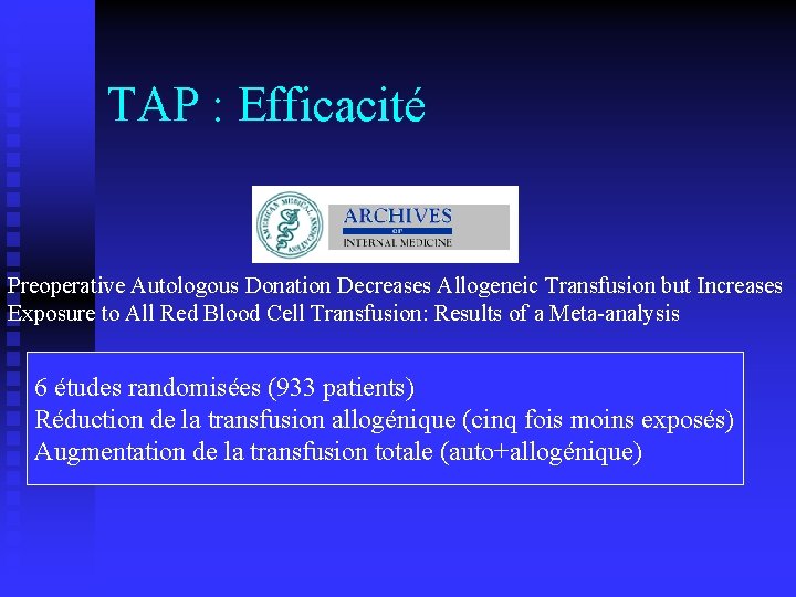 TAP : Efficacité Preoperative Autologous Donation Decreases Allogeneic Transfusion but Increases Exposure to All