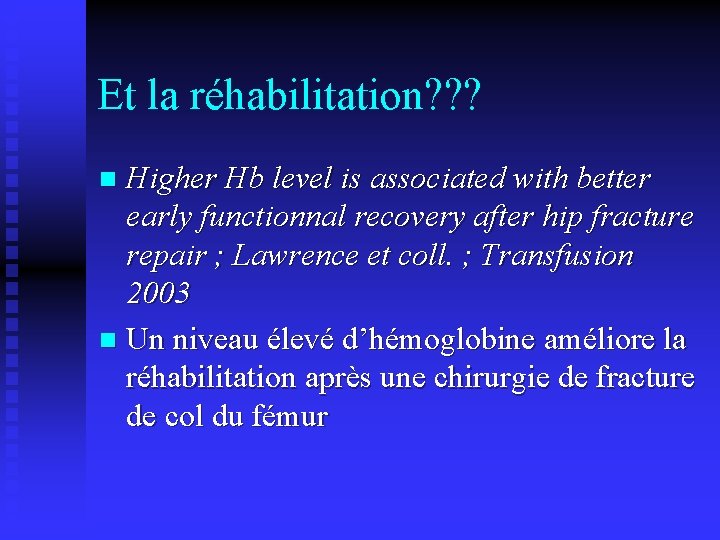 Et la réhabilitation? ? ? Higher Hb level is associated with better early functionnal