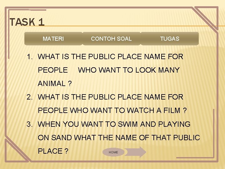 TASK 1 MATERI CONTOH SOAL TUGAS 1. WHAT IS THE PUBLIC PLACE NAME FOR