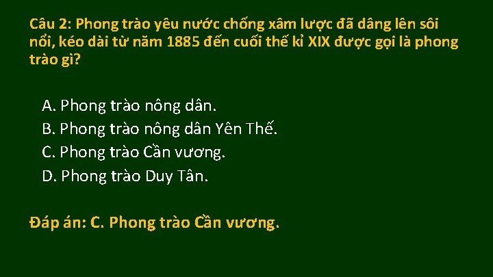 Câu 2: Phong trào yêu nước chống xâm lược đã dâng lên sôi nổi,