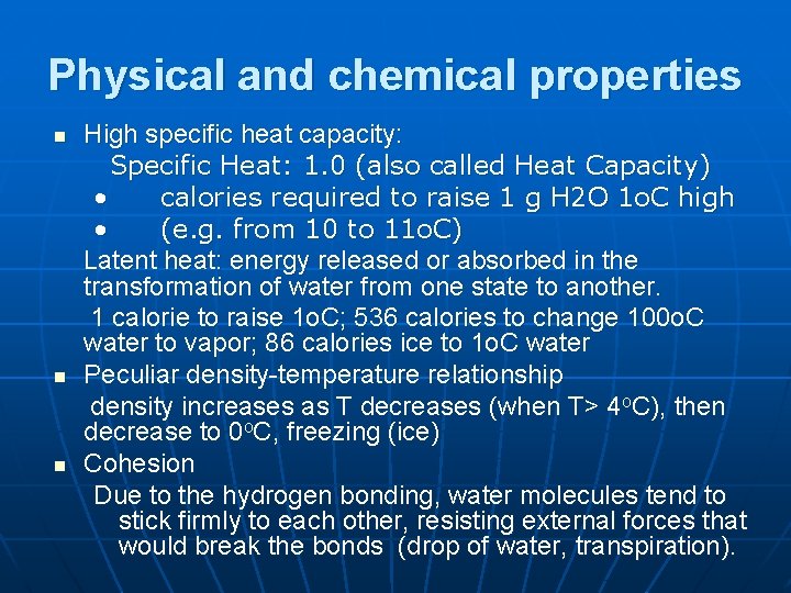 Physical and chemical properties n n n High specific heat capacity: Specific Heat: 1.