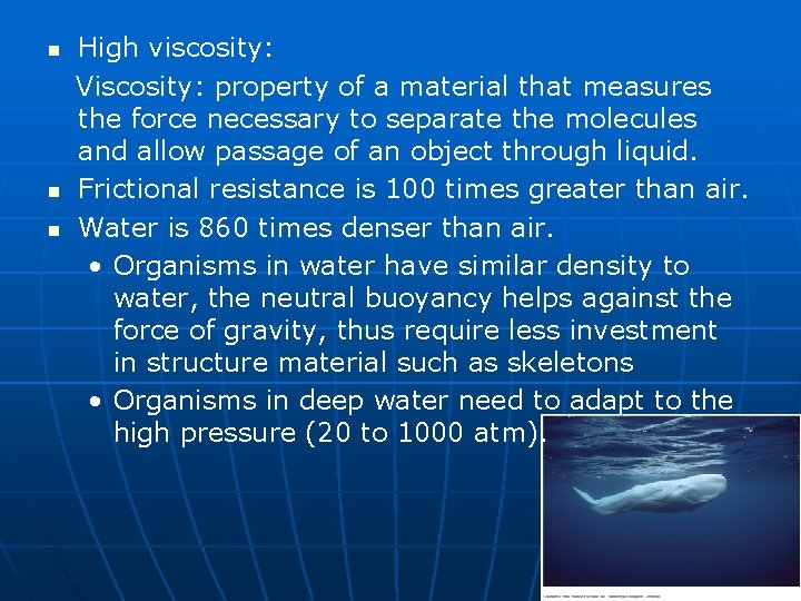 n n n High viscosity: Viscosity: property of a material that measures the force
