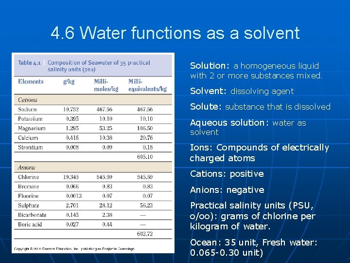 4. 6 Water functions as a solvent Solution: a homogeneous liquid with 2 or