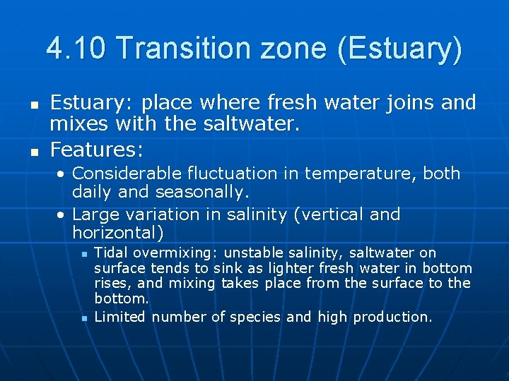 4. 10 Transition zone (Estuary) n n Estuary: place where fresh water joins and