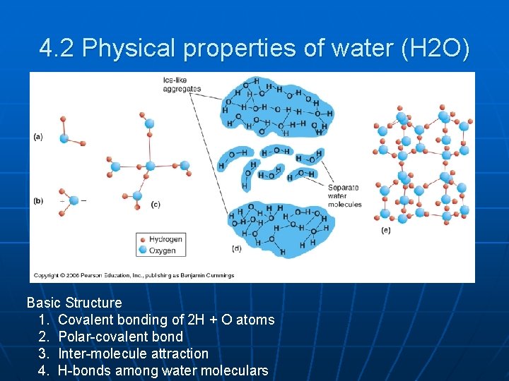 4. 2 Physical properties of water (H 2 O) Basic Structure 1. Covalent bonding