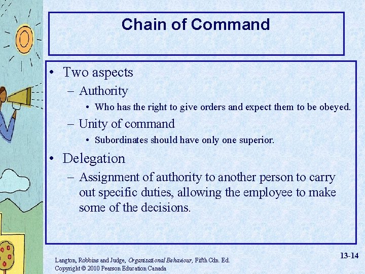 Chain of Command • Two aspects – Authority • Who has the right to
