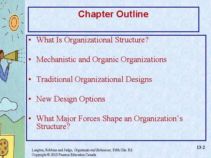 Chapter Outline • What Is Organizational Structure? • Mechanistic and Organic Organizations • Traditional