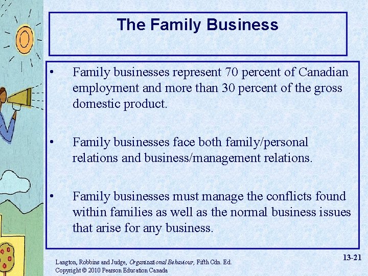 The Family Business • Family businesses represent 70 percent of Canadian employment and more