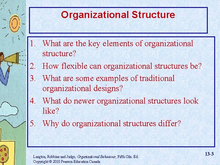 Organizational Structure 1. What are the key elements of organizational structure? 2. How flexible